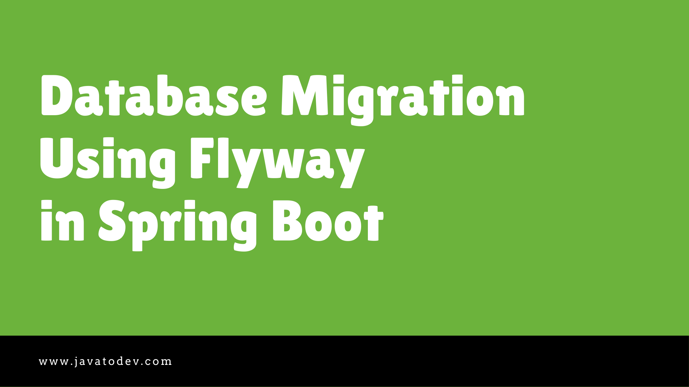 How to Use Flyway with Spring Boot For Database Migrations