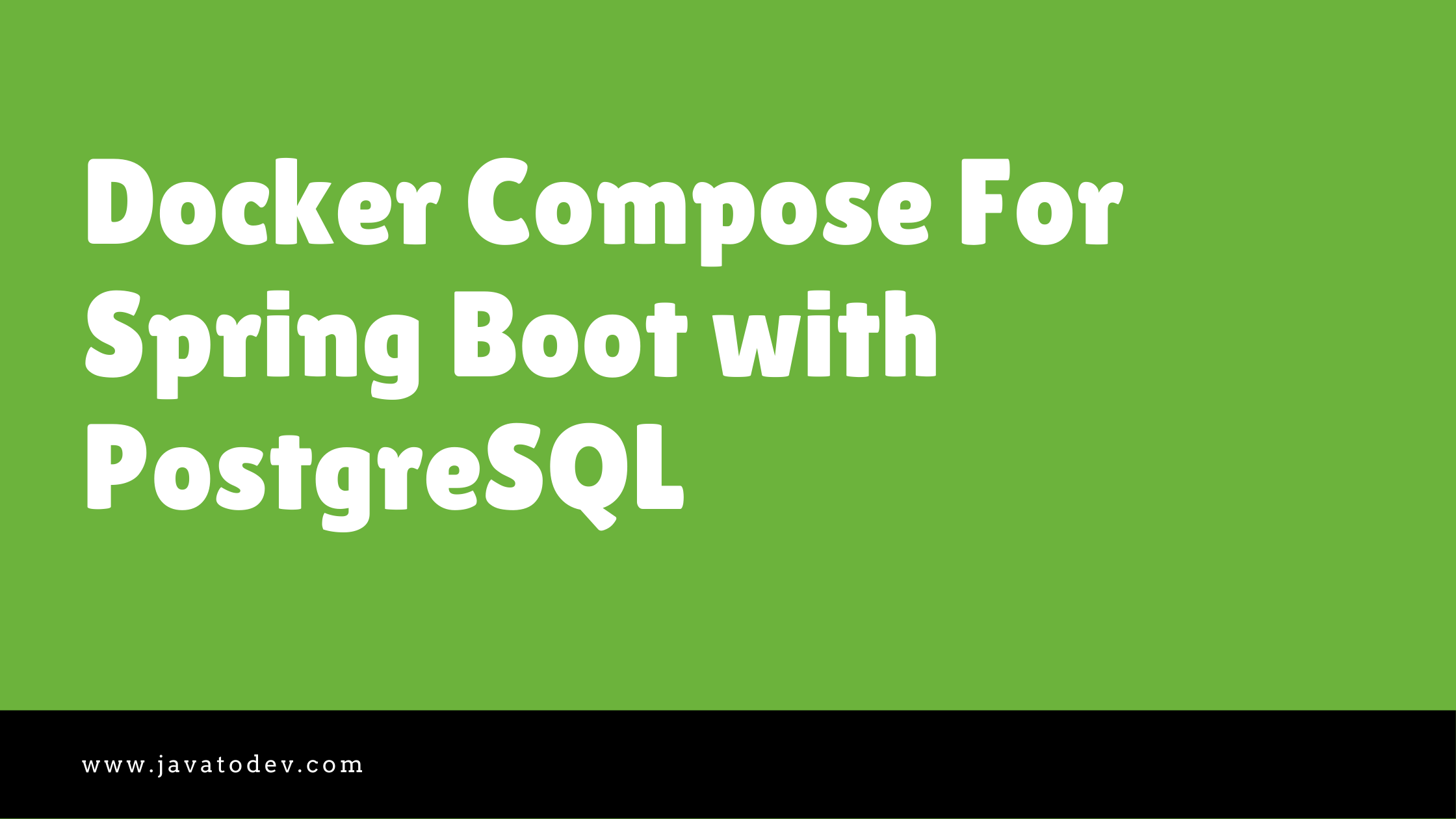 Docker Compose For Spring Boot with PostgreSQL