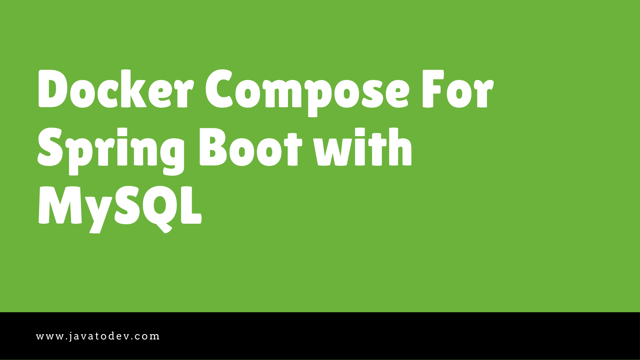 Docker Compose For Spring Boot with MySQL