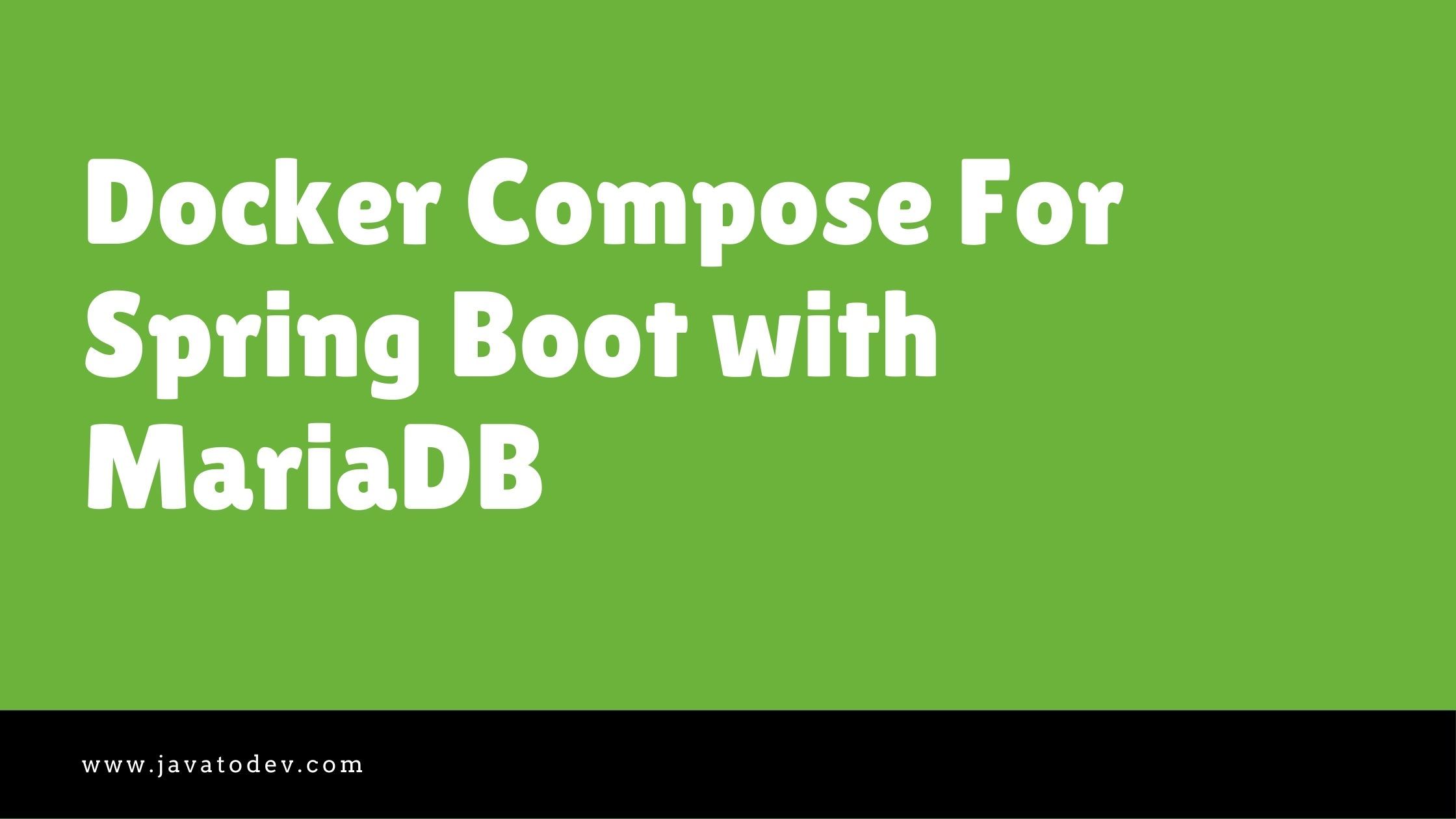 Docker Compose For Spring Boot with MariaDB