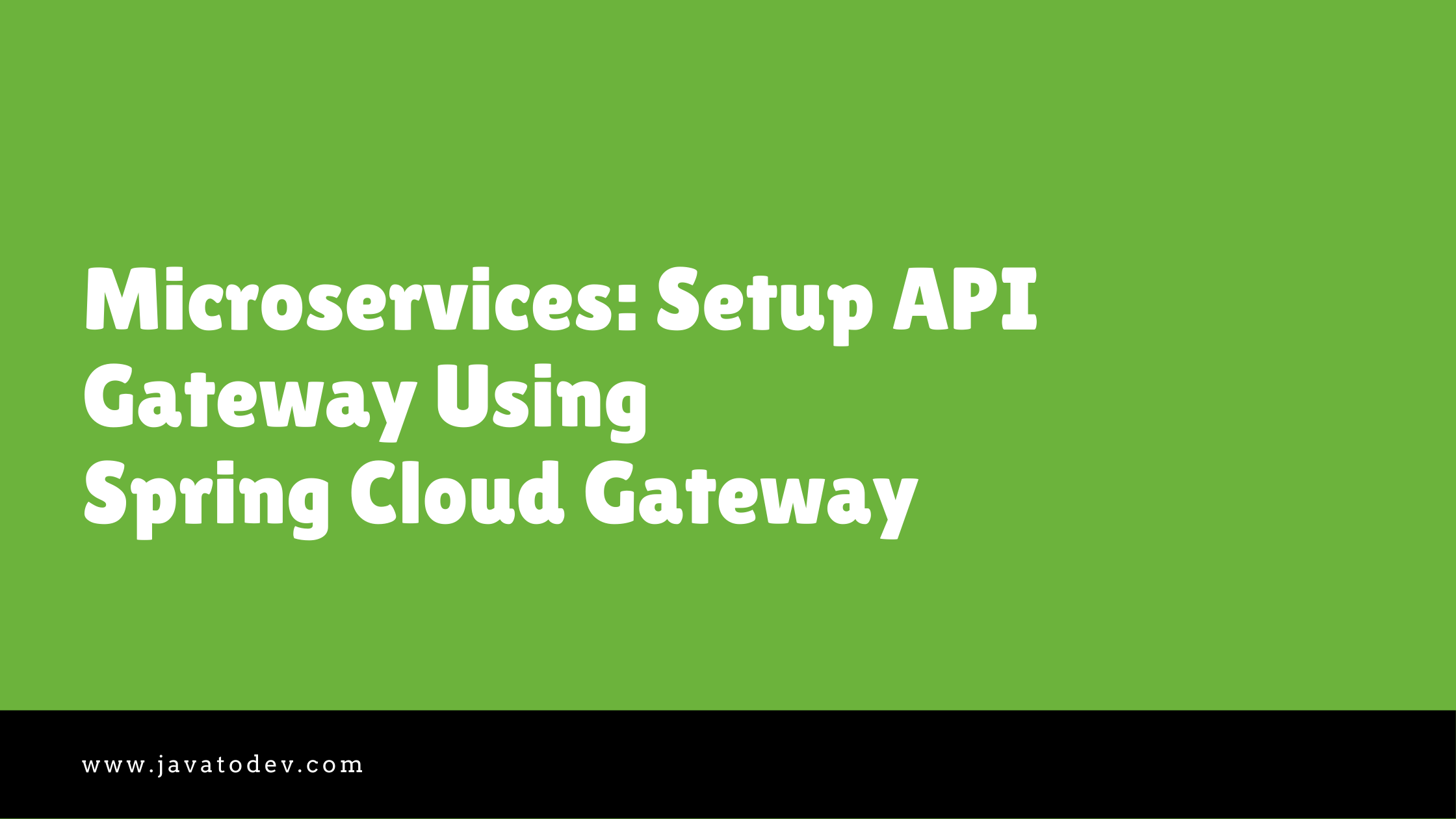 Microservices - Setup API Gateway Using Spring Cloud Gateway