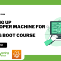 Setting Up Developer Machine For ECS Spring Boot Course